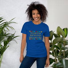 Load image into Gallery viewer, Worth Beyond Measure T-Shirt
